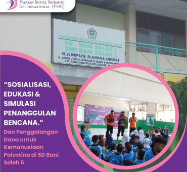 “SOSIALISASI, EDUKASI & SIMULASI PENANGGULAN BENCANA.”